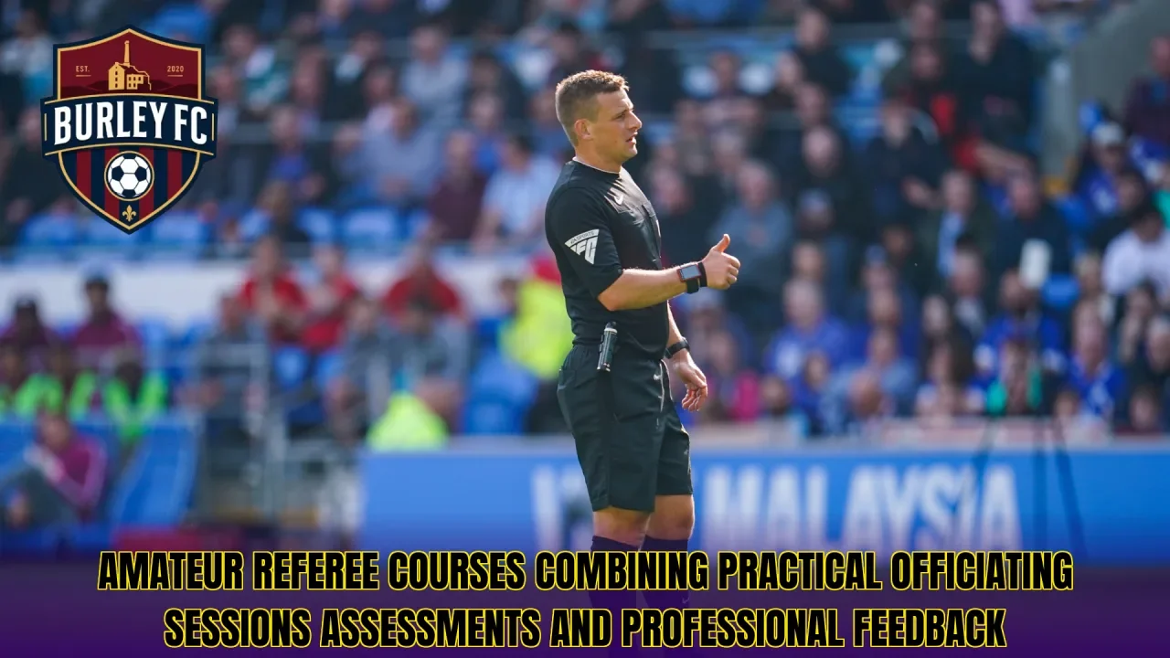 Amateur referee courses combining practical officiating sessions assessments and professional feedback