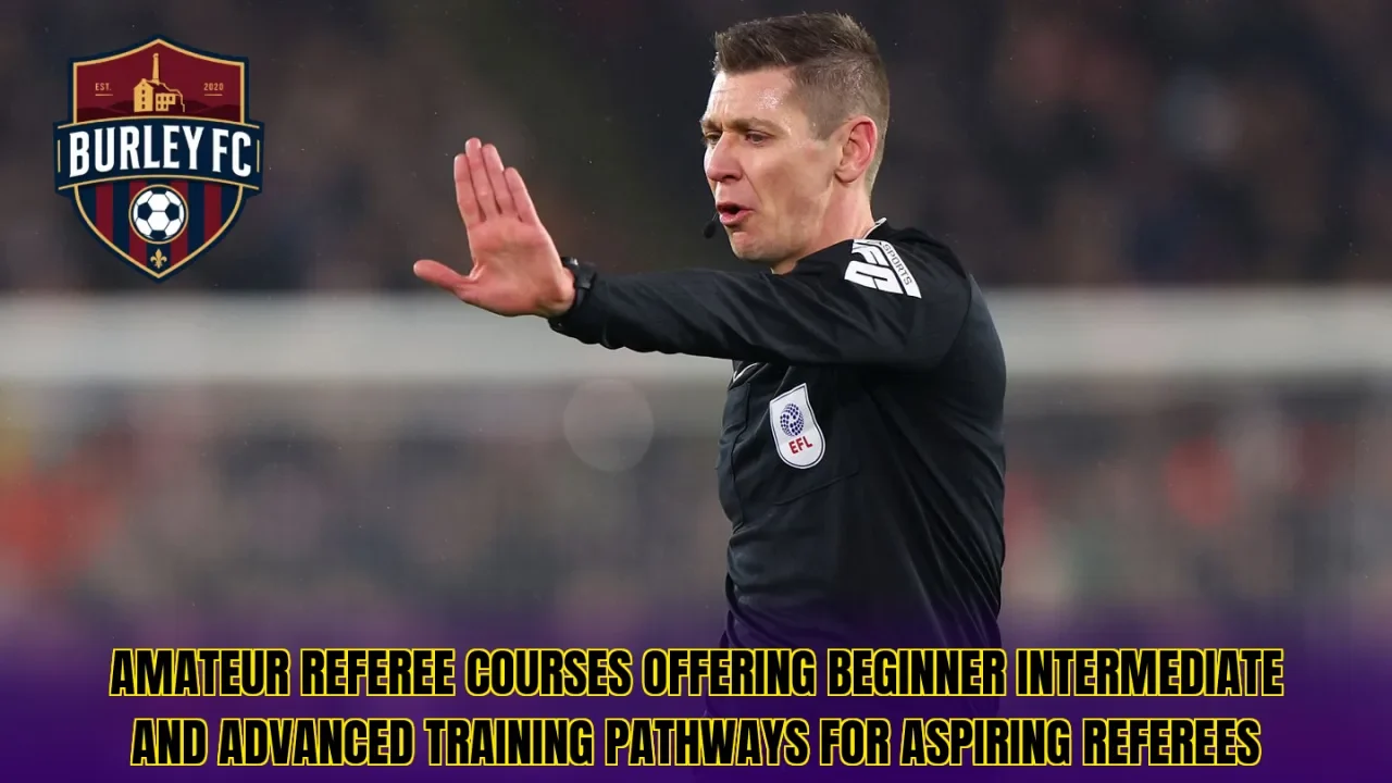 Amateur referee courses offering beginner intermediate and advanced training pathways for aspiring referees