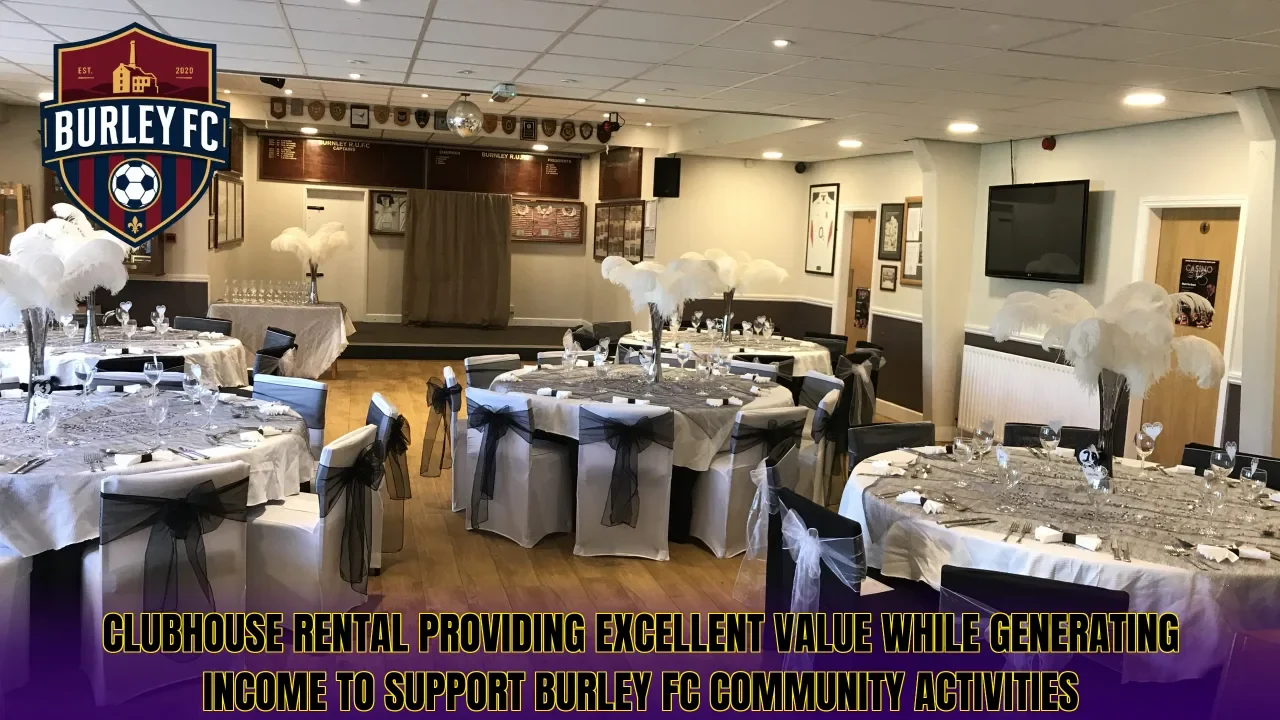 Clubhouse rental providing excellent value while generating income to support Burley FC community activities