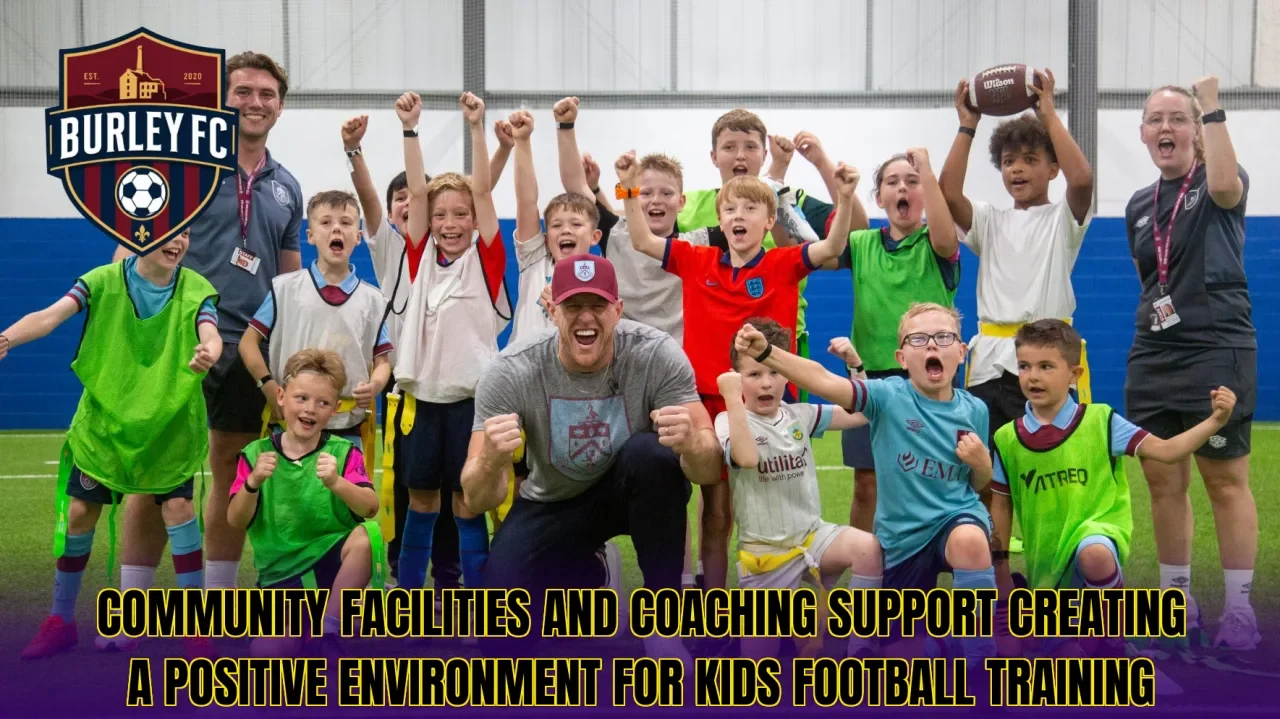 Community facilities and coaching support creating a positive environment for kids football training