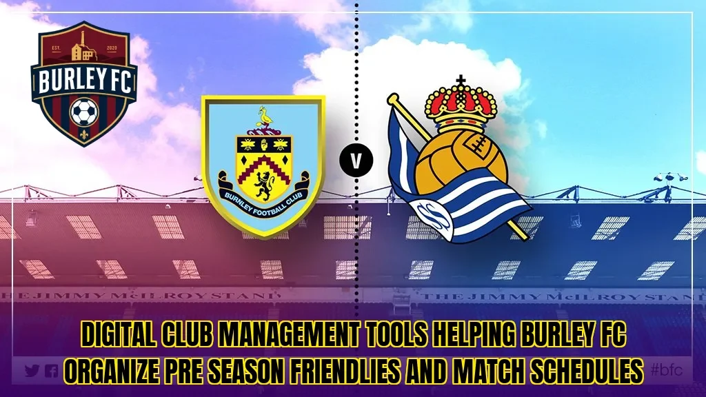 Digital club management tools helping Burley FC organize pre season friendlies and match schedules