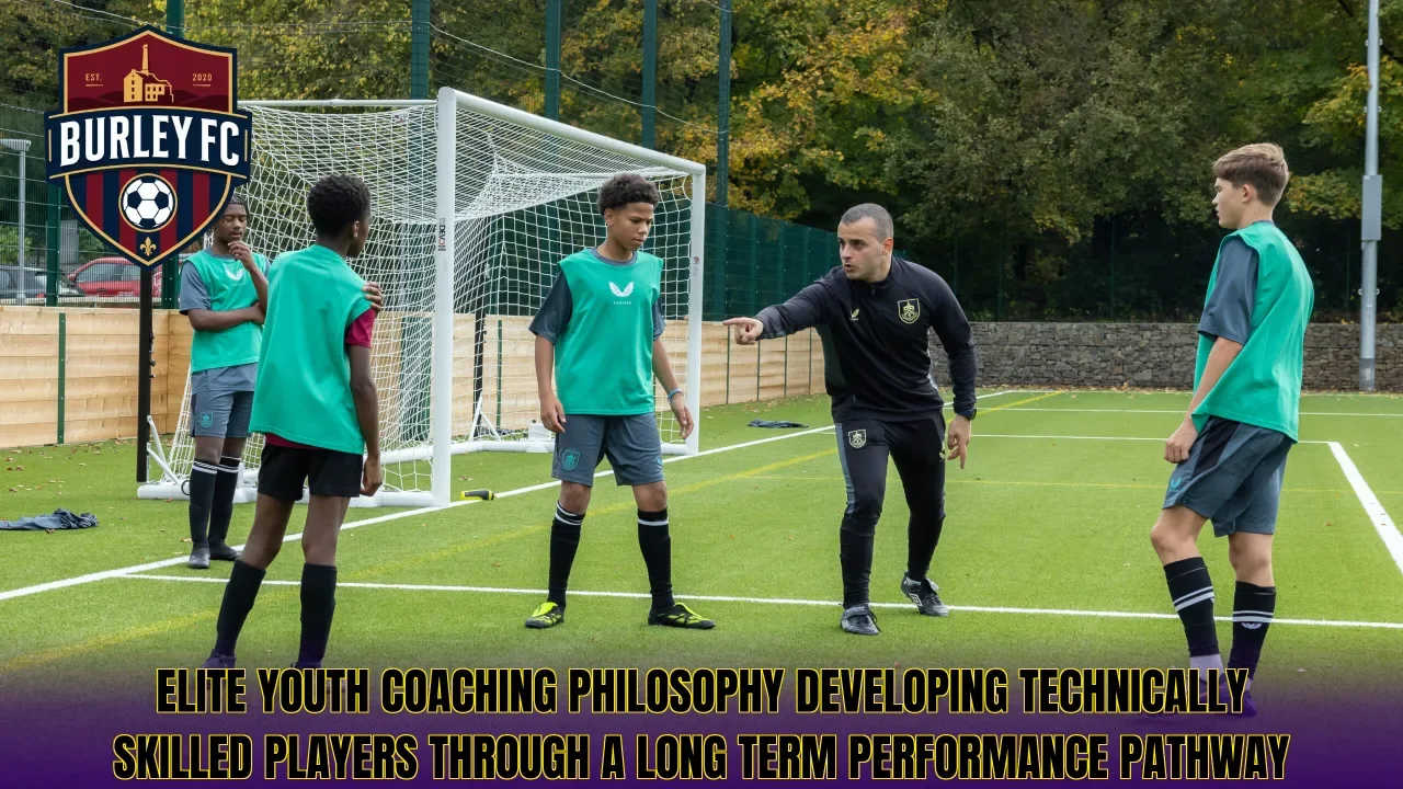 Elite youth coaching philosophy developing technically skilled players through a long term performance pathway