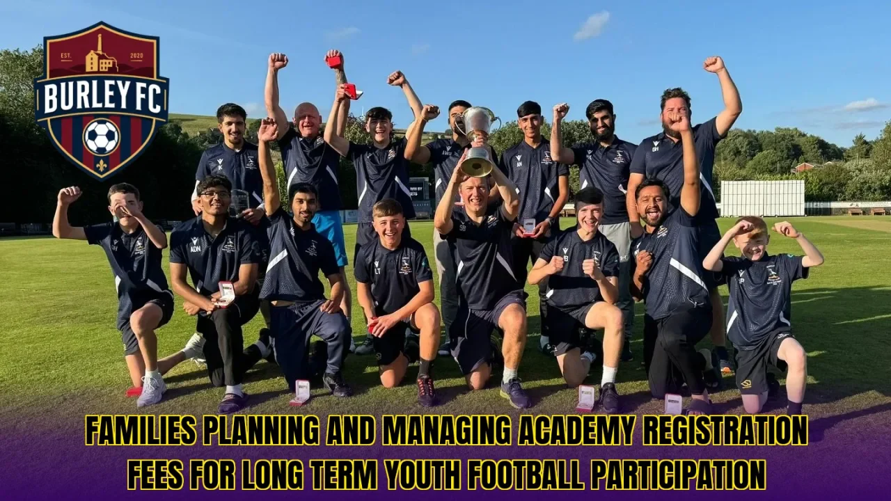 Families planning and managing academy registration fees for long term youth football participation