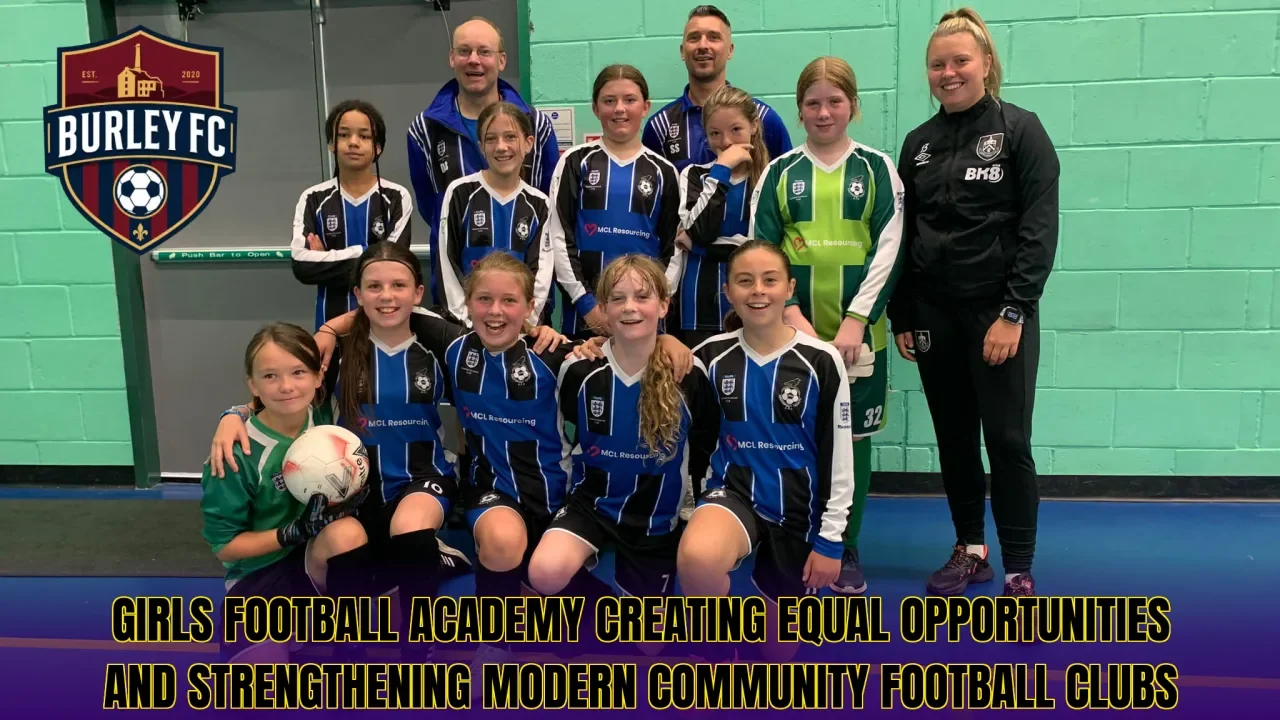 Girls football academy creating equal opportunities and strengthening modern community football clubs