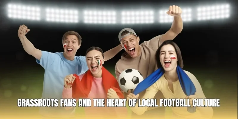 grassroots fans