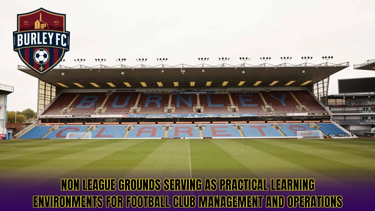 Non league grounds serving as practical learning environments for football club management and operations