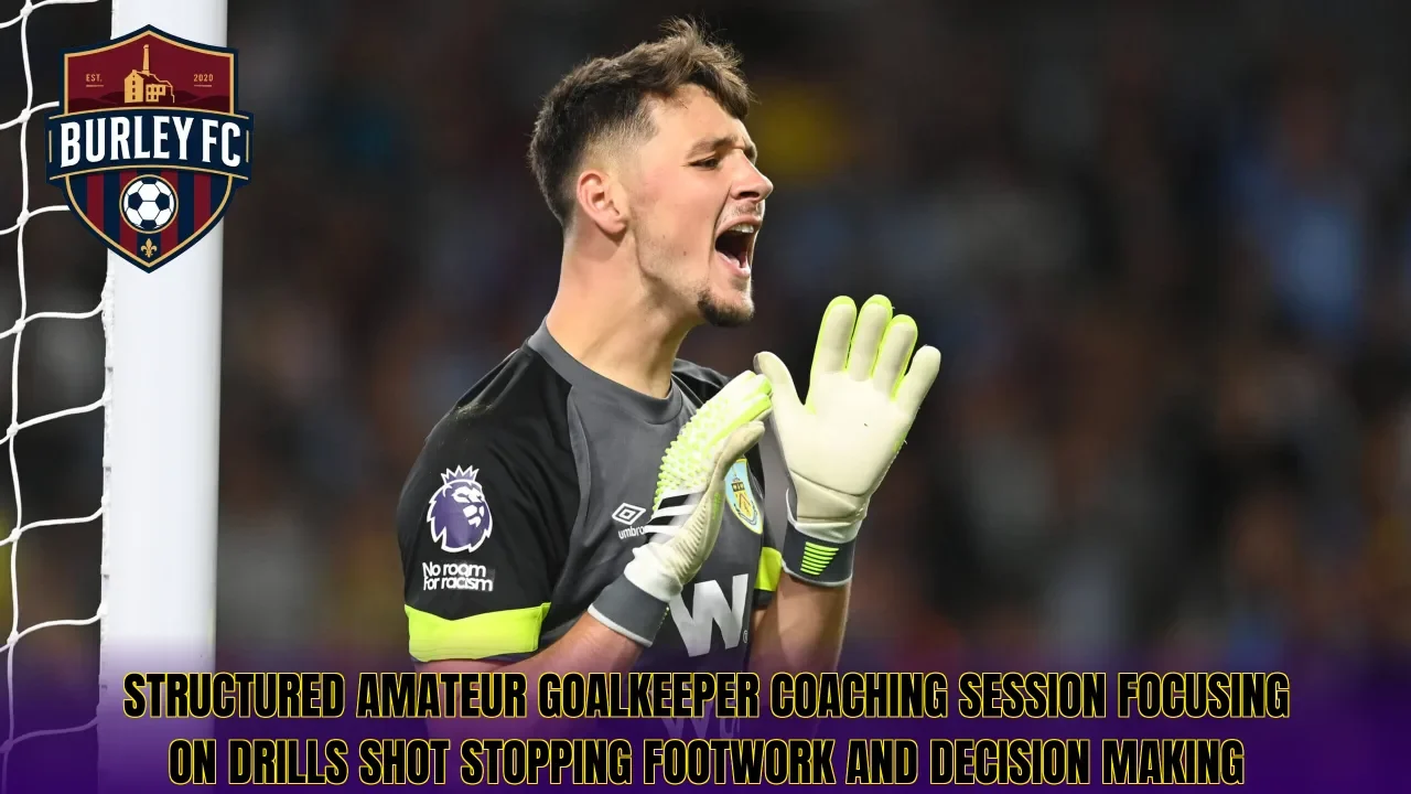 Structured amateur goalkeeper coaching session focusing on drills shot stopping footwork and decision making