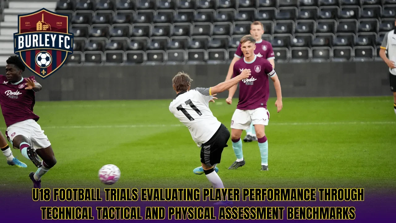 U18 football trials evaluating player performance through technical tactical and physical assessment benchmarks