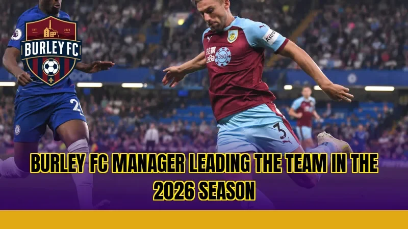 Burley FC manager leading the team in the 2026 season