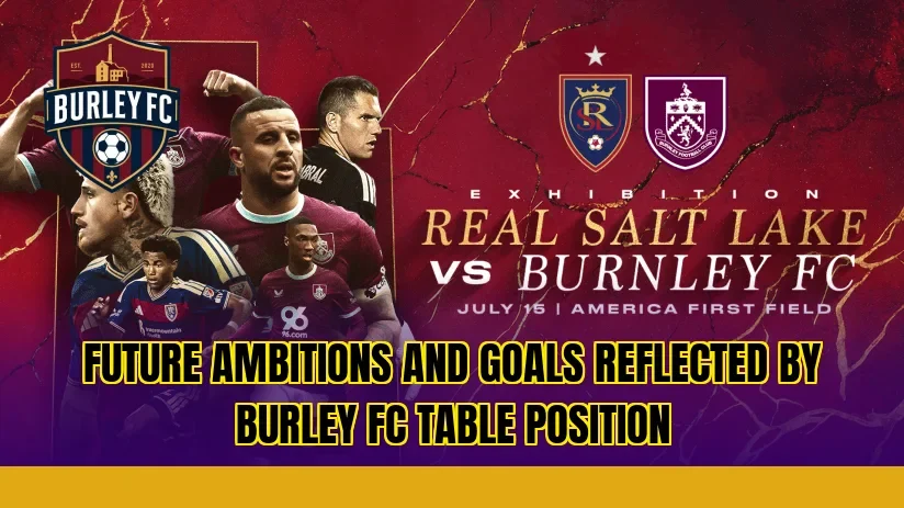 Future ambitions and goals reflected by Burley FC table position